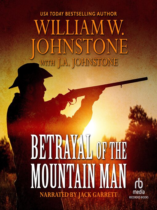 Title details for Betrayal of the Mountain Man by William W. Johnstone - Available